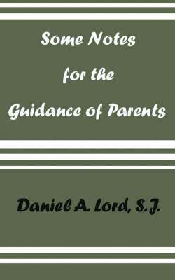 Some Notes for the Guidance of Parents 1
