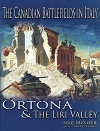 bokomslag The Canadian Battlefields in Italy: Ortona and the Liri Valley
