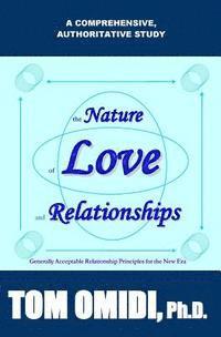 bokomslag The Nature of Love and Relationships: Generally Acceptable Relationship Principles for the New Era