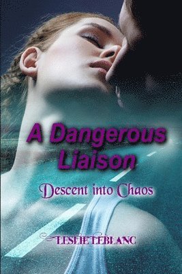 bokomslag A Dangerous Liaison - Descent into Chaos