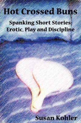 Susan Kohler - Hot Crossed Buns, Häftad