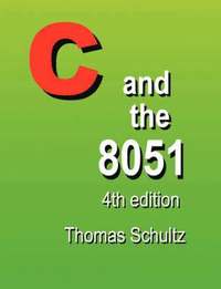 bokomslag C and the 8051 (4th Edition)