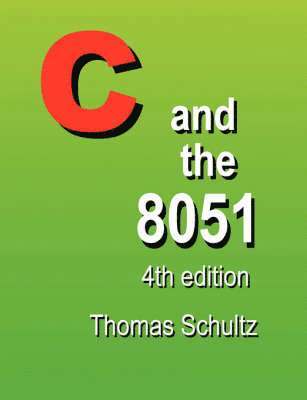 bokomslag C and the 8051 (4th Edition)