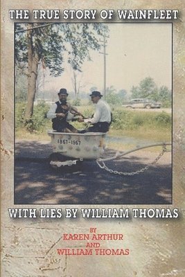 bokomslag True Story of Wainfleet With Lies by William Thomas