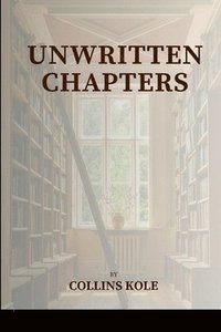 bokomslag Unwritten Chapters