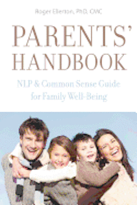 bokomslag Parents' Handbook: NLP and Common Sense Guide for Family Well-Being