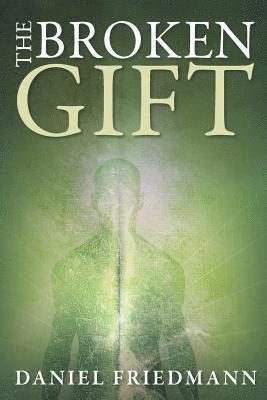 Daniel Friedmann - Broken Gift, Häftad