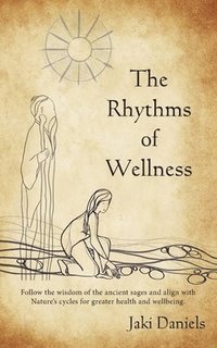 bokomslag The Rhythms of Wellness