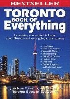 Nate Hendley, Karen Lloyd - Toronto Book of Everything: Everything You Wanted to Know about Toronto and Were Going to Ask Anyway, Häftad
