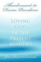 bokomslag Abandonment to Divine Providence: Loving God in the Present Moment