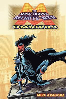 Mike Aragona - Mysterious Minute-Men Omnibus, Häftad