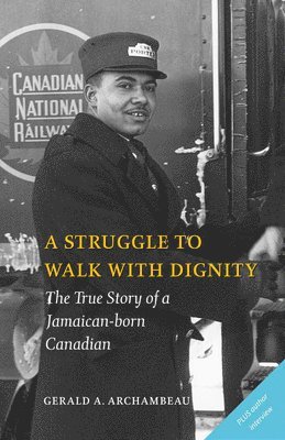 Gerald A. Archambeau - Struggle to Walk With Dignity, Häftad. Tillgänglighet: Tillfälligt slut