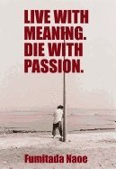 bokomslag Live With Meaning. Die With Passion.