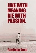 bokomslag Live With Meaning. Die With Passion Hb