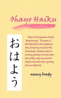Nancy Brady - Ohayo Haiku, Häftad