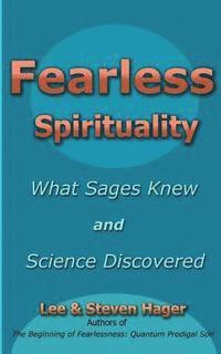 bokomslag Fearless Spirituality: : What Sages Knew and Science Discovered