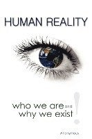 bokomslag Human Reality--Who We Are and Why We Exist