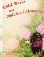 bokomslag Wild Roses and Childhood Memories