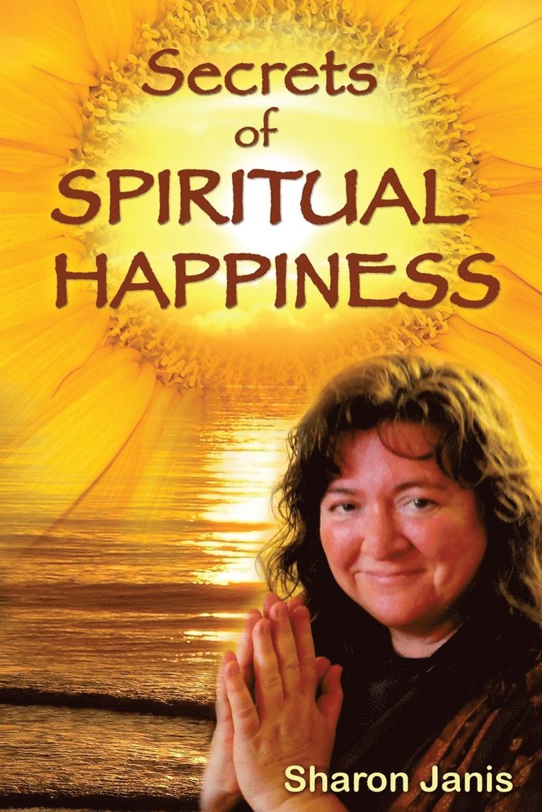 Secrets of Spiritual Happiness 1