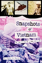 James F. Marsh - Snapshots of Vietnam: The Unraveling of a Non-Combatant, Häftad