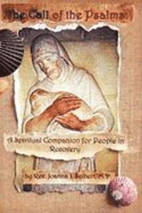 The Call of the Psalms: A Spiritual Companion for People in Recovery
