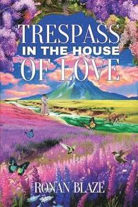 bokomslag Trespass in the House of Love