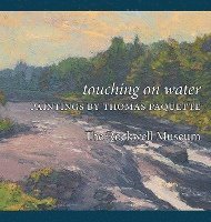 bokomslag Touching on Water: Paintings by Thomas Paquette