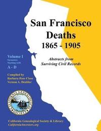 bokomslag San Francisco Deaths 1865-1905 Volume I