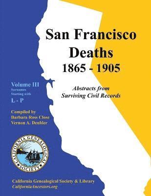 San Francisco Deaths 1865-1905 Volume III 1