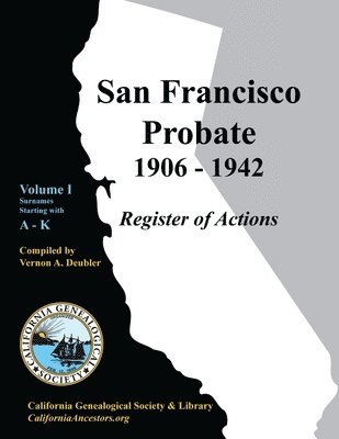 San Francisco Probate 1906-1942 Volume I 1