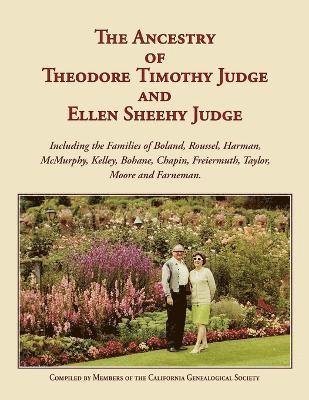 California Genealogical Society - Ancestry of Theodore Timothy Judge and Ellen Sheehy Judge, Häftad