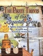 bokomslag The Pirate Thieves of The Spanish Seas: A Sphinx and Trevi Adventure