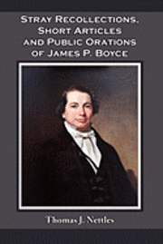 bokomslag Stray Recollections, Short Articles and Public Orations of James P. Boyce