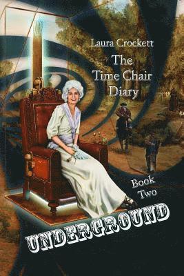 Underground: The Time Chair Diary, Book Two 1