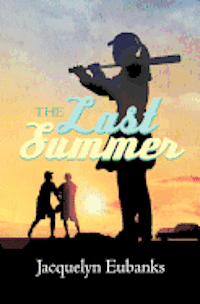 Jacquelyn R. Eubanks, Robert E. McTyre Ph. D. - The Last Summer, Häftad