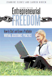bokomslag Entrepreneurial Freedom: How to Start and Grow a Profitable Virtual Assistance Practice Second Edition
