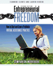 bokomslag Entrepreneurial Freedom: How to Start and Grow A Profitable Virtual Assistance Practice - Companion Workbook - Second Edition: Companion Workbo