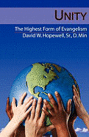 Sr. David W. Hopewell - Unity: The Highest Form of Evangelism, Häftad