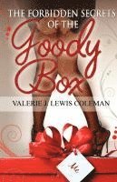 bokomslag The Forbidden Secrets of the Goody Box: Relationship Advice That Your Father Didn't Tell You and Your Mother Didn't Know