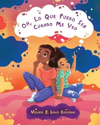 Valerie J. Lewis Coleman - Oh, Lo Que Puedo Ser Cuando Me Veo, Häftad