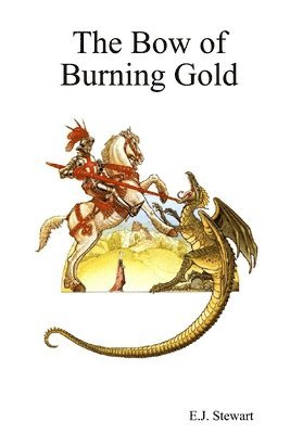E.J. Stewart, E. J. Stewart - Bow of Burning Gold, Häftad