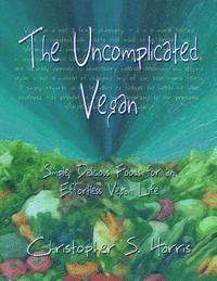 Christopher S Harris, Christopher S. Harris - Uncomplicated Vegan, Häftad