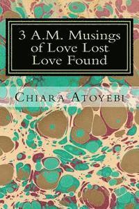 3 A.M. Musings of Love Lost Love Found 1