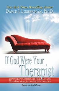 bokomslag If God Were Your Therapist: How to Love Yourself and Your Life and Never Feel Angry, Anxious or Insecure Again