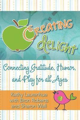 Kathy Laurenhue - Creating Delight, Häftad