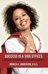 Success Is A Side Effect: Leadership, Relationships, and Selective Amnesia 1