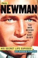 bokomslag Paul Newman, The Man Behind The Baby Blues