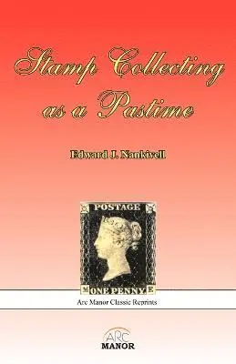 Edward J Nankivell - Stamp Collecting as a Pastime, Häftad. Tillgänglighet: Lägg i varukorg