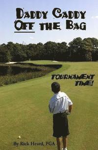 Daddy Caddy Off the Bag: Tournament Time! 1