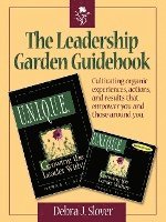 bokomslag The Leadership Garden Guidebook: Cultivating organic experiences, actions, and results that will empower you and those around you.